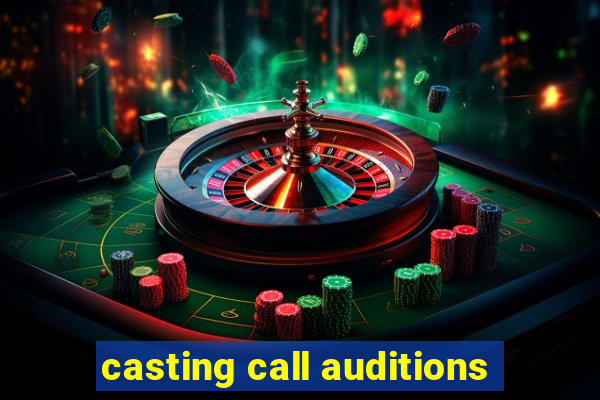 casting call auditions